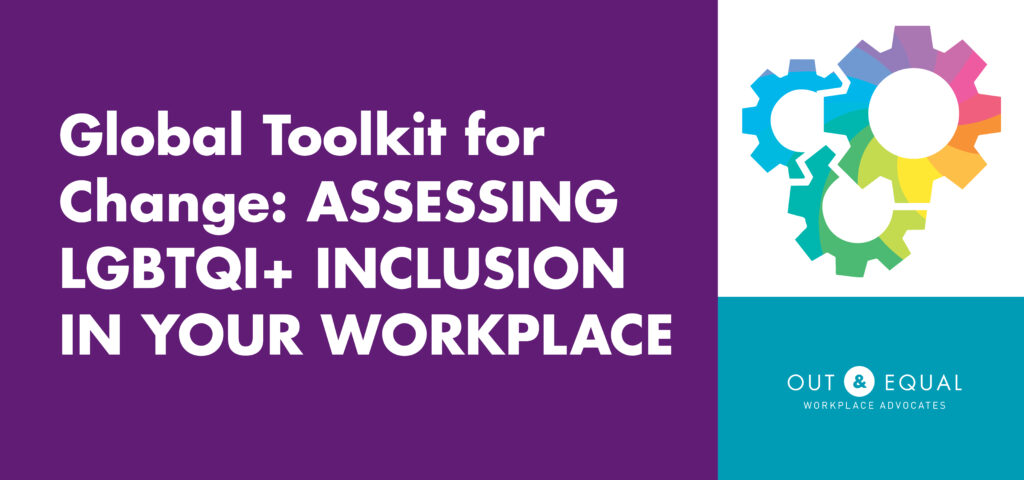 Global Toolkit for Change Assessing LGBTQI Inclusion in Your Workplace